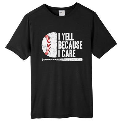 Baseball Fan Humor I Yell Because I Care Baseball Dads Tall Fusion ChromaSoft Performance T-Shirt