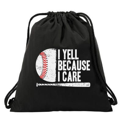 Baseball Fan Humor I Yell Because I Care Baseball Dads Drawstring Bag