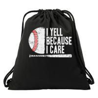 Baseball Fan Humor I Yell Because I Care Baseball Dads Drawstring Bag