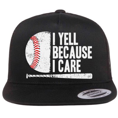 Baseball Fan Humor I Yell Because I Care Baseball Dads Flat Bill Trucker Hat
