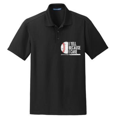 Baseball Fan Humor I Yell Because I Care Baseball Dads Dry Zone Grid Polo