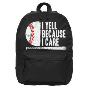 Baseball Fan Humor I Yell Because I Care Baseball Dads 16 in Basic Backpack