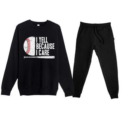 Baseball Fan Humor I Yell Because I Care Baseball Dads Premium Crewneck Sweatsuit Set