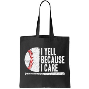 Baseball Fan Humor I Yell Because I Care Baseball Dads Tote Bag