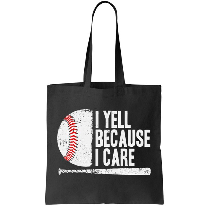 Baseball Fan Humor I Yell Because I Care Baseball Dads Tote Bag