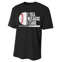 Baseball Fan Humor I Yell Because I Care Baseball Dads Performance Sprint T-Shirt