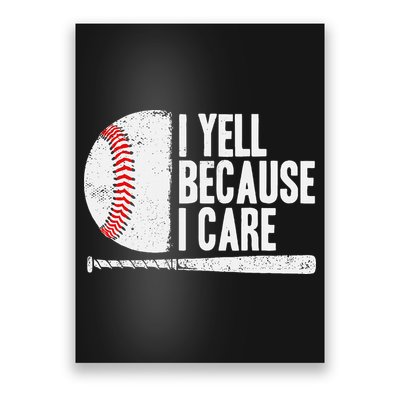 Baseball Fan Humor I Yell Because I Care Baseball Dads Poster