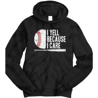 Baseball Fan Humor I Yell Because I Care Baseball Dads Tie Dye Hoodie