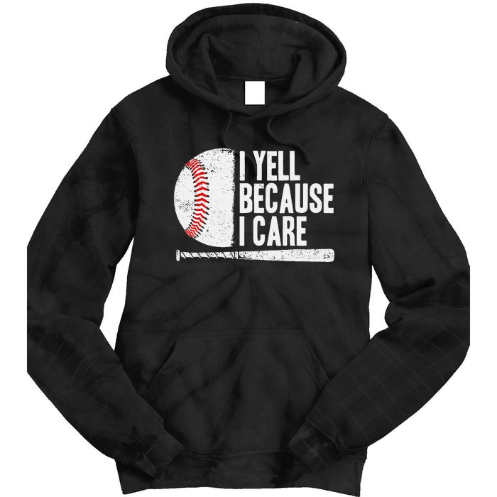 Baseball Fan Humor I Yell Because I Care Baseball Dads Tie Dye Hoodie