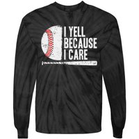 Baseball Fan Humor I Yell Because I Care Baseball Dads Tie-Dye Long Sleeve Shirt