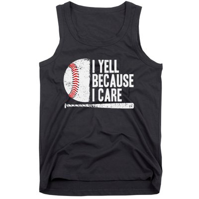 Baseball Fan Humor I Yell Because I Care Baseball Dads Tank Top