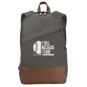 Baseball Fan Humor I Yell Because I Care Baseball Dads Cotton Canvas Backpack