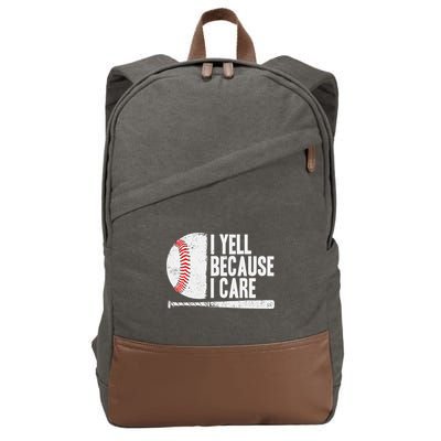 Baseball Fan Humor I Yell Because I Care Baseball Dads Cotton Canvas Backpack