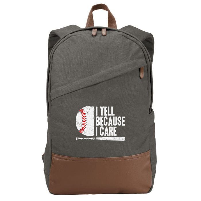 Baseball Fan Humor I Yell Because I Care Baseball Dads Cotton Canvas Backpack