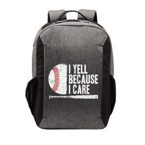 Baseball Fan Humor I Yell Because I Care Baseball Dads Vector Backpack