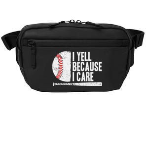 Baseball Fan Humor I Yell Because I Care Baseball Dads Crossbody Pack