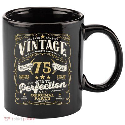 Birthday For Him 75th Birthday Aged To Perfection 11oz C Handle Ceramic Mug