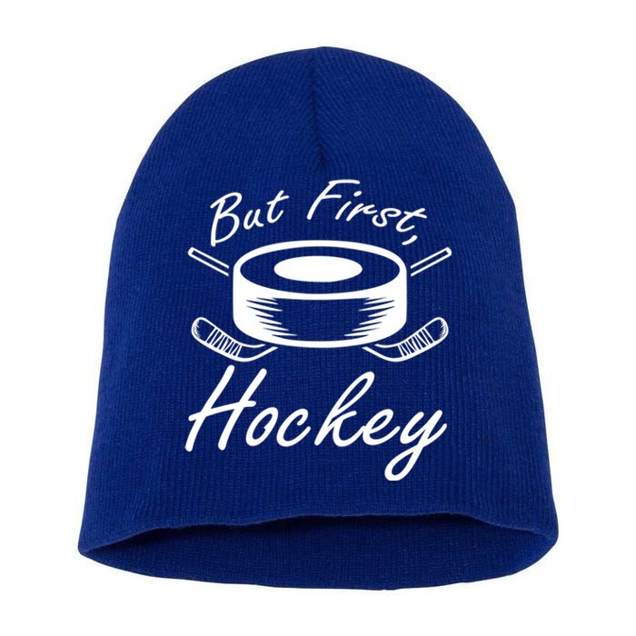 But First Hockey Hockey Stick Gift Short Acrylic Beanie