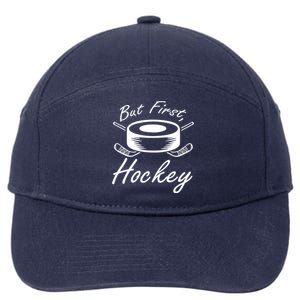 But First Hockey Hockey Stick Gift 7-Panel Snapback Hat