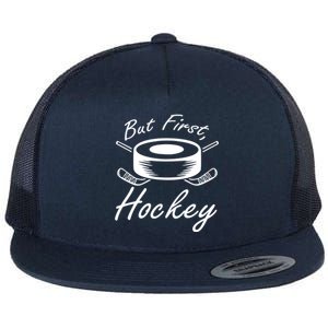 But First Hockey Hockey Stick Gift Flat Bill Trucker Hat