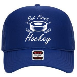 But First Hockey Hockey Stick Gift High Crown Mesh Back Trucker Hat