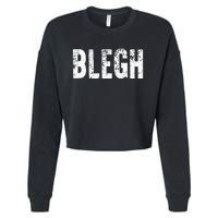 BLEGH Funny Heavy Metal Metalcore Rock Music Singer Vocalist Cropped Pullover Crew