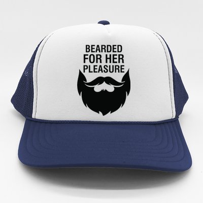 Bearded For Her Pleasure Trucker Hat