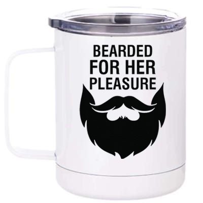 Bearded For Her Pleasure 12 oz Stainless Steel Tumbler Cup