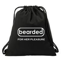 Bearded For Her Pleasure Drawstring Bag
