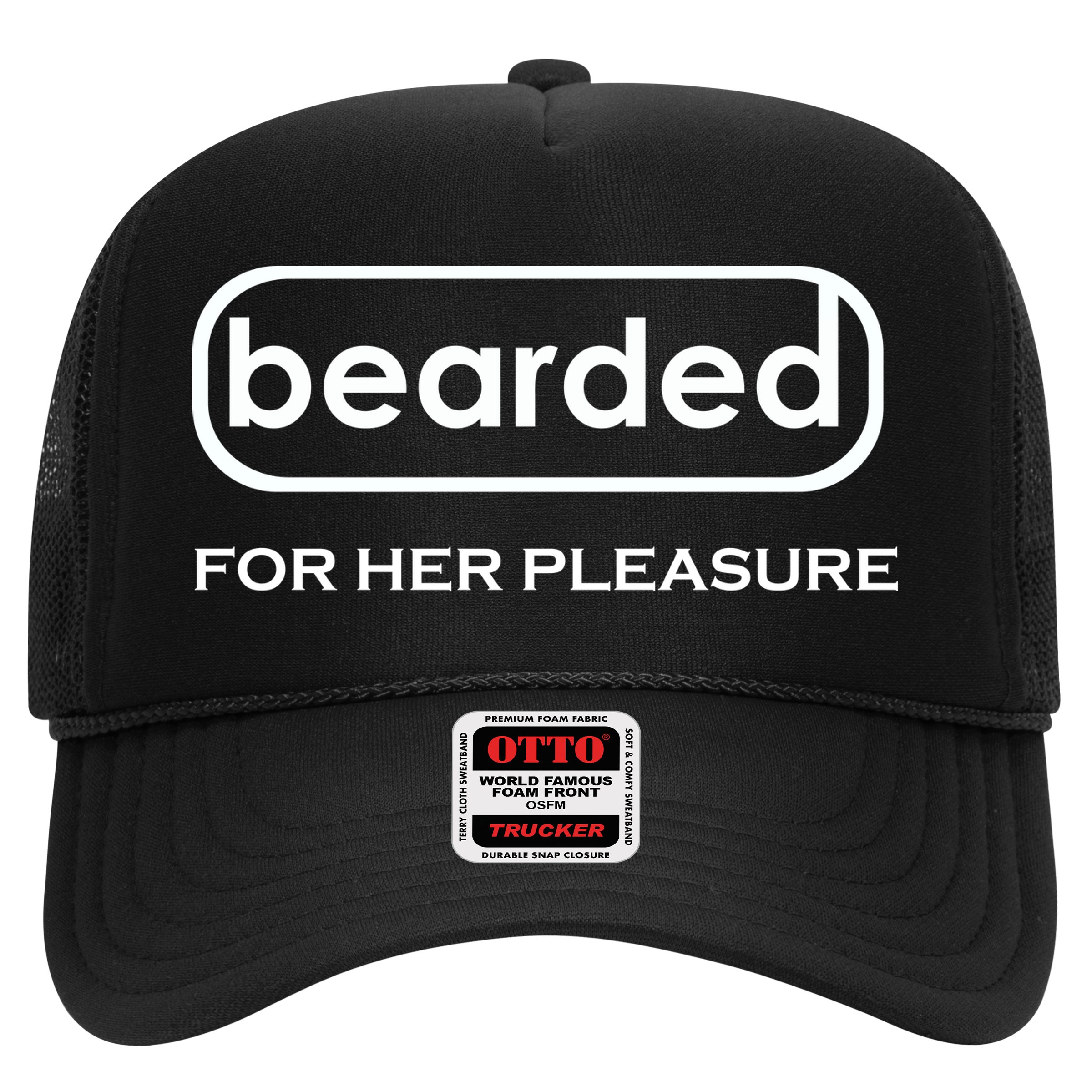 Bearded For Her Pleasure Hat