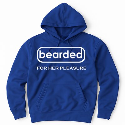 Bearded For Her Pleasure Hoodie