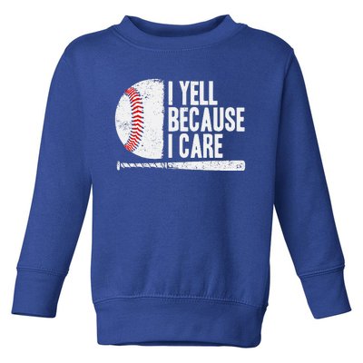 Baseball Fan Humor I Yell Because I Care Baseball Dads Toddler Sweatshirt