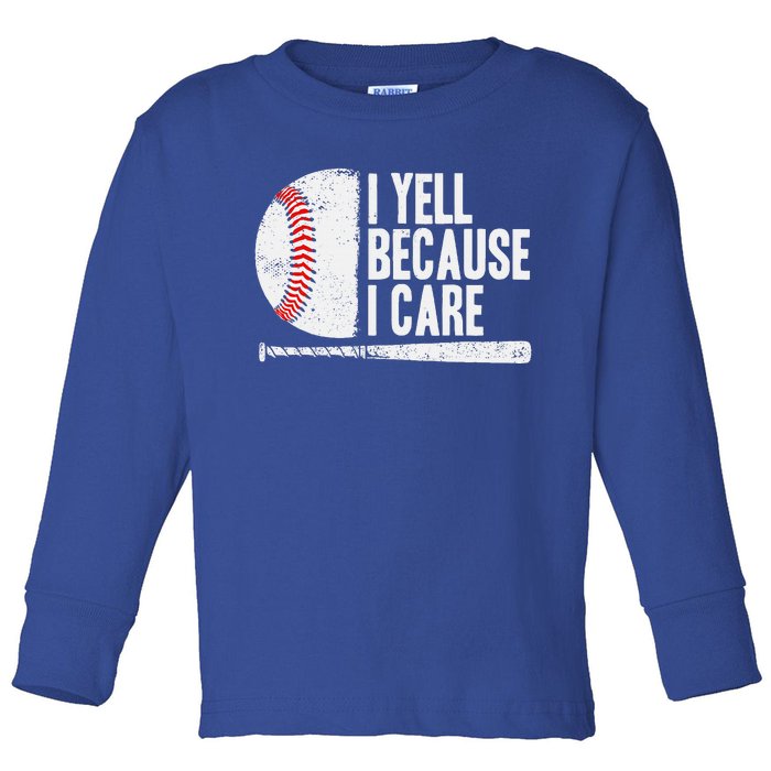 Baseball Fan Humor I Yell Because I Care Baseball Dads Toddler Long Sleeve Shirt