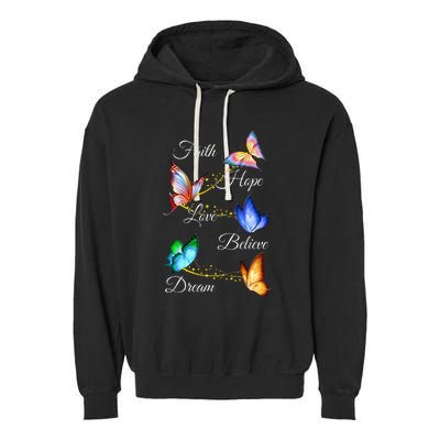 Butterfly Faith Hope Love Believe Dream Garment-Dyed Fleece Hoodie