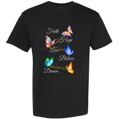 Butterfly Faith Hope Love Believe Dream Garment-Dyed Heavyweight T-Shirt