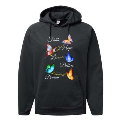 Butterfly Faith Hope Love Believe Dream Performance Fleece Hoodie