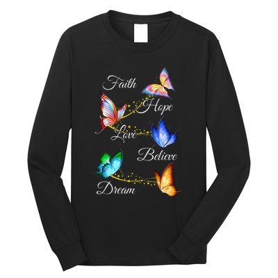 Butterfly Faith Hope Love Believe Dream Long Sleeve Shirt