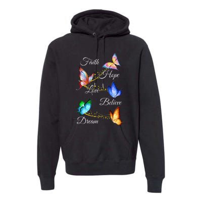 Butterfly Faith Hope Love Believe Dream Premium Hoodie