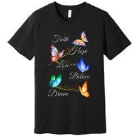 Butterfly Faith Hope Love Believe Dream Premium T-Shirt