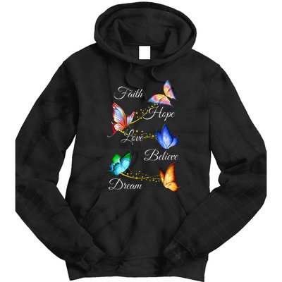 Butterfly Faith Hope Love Believe Dream Tie Dye Hoodie