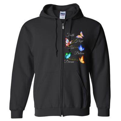 Butterfly Faith Hope Love Believe Dream Full Zip Hoodie