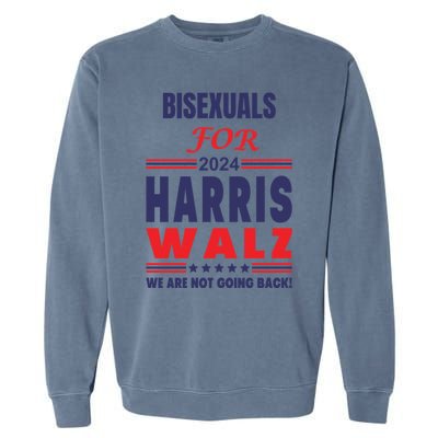 Bisexuals For Harris Walz We Are Not Going Back Gift Garment-Dyed Sweatshirt