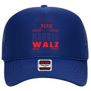 Bisexuals For Harris Walz We Are Not Going Back Gift High Crown Mesh Back Trucker Hat