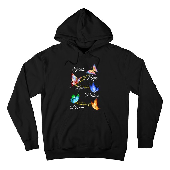 Butterfly Faith Hope Love Believe Dream Hoodie