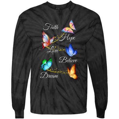 Butterfly Faith Hope Love Believe Dream Tie-Dye Long Sleeve Shirt