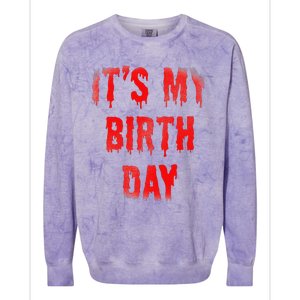 Bday Funny ItS My Birthday For Thriller Horror Movie Lovers Colorblast Crewneck Sweatshirt