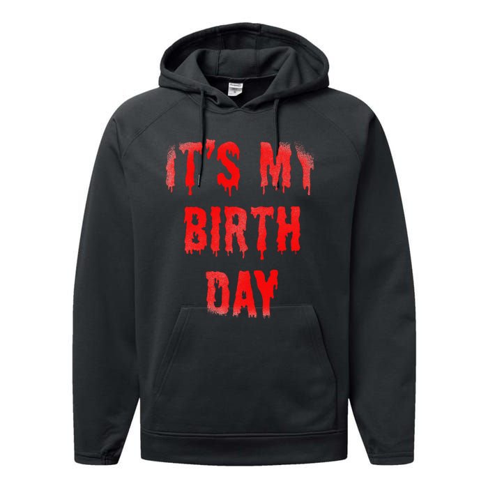 Bday Funny ItS My Birthday For Thriller Horror Movie Lovers Performance Fleece Hoodie