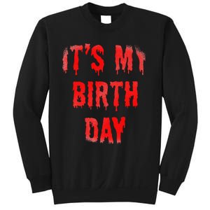 Bday Funny ItS My Birthday For Thriller Horror Movie Lovers Sweatshirt