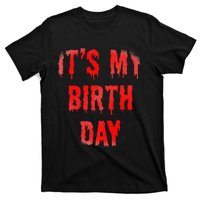 Bday Funny ItS My Birthday For Thriller Horror Movie Lovers T-Shirt