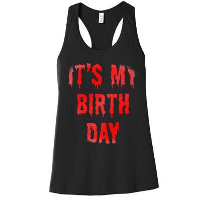 Bday Funny ItS My Birthday For Thriller Horror Movie Lovers Women's Racerback Tank